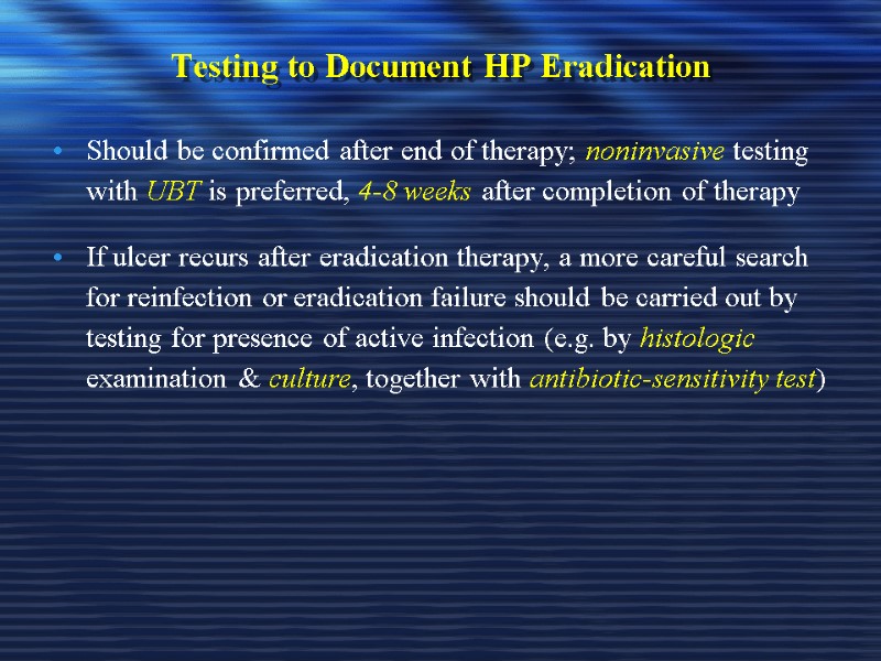 Testing to Document HP Eradication Should be confirmed after end of therapy; noninvasive testing